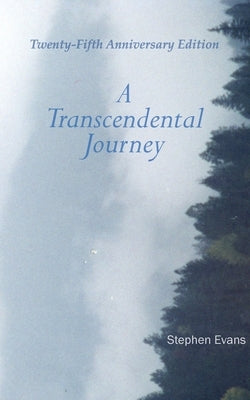 A Transcendental Journey: Twenty-Fifth Anniversary Edition Paperback Time Being Media, LLC