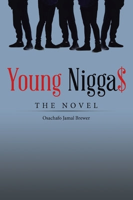 Young Nigga$: The Novel Paperback Archway Publishing