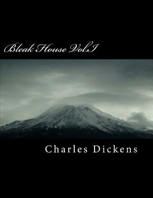 Bleak House Vol.I Paperback Createspace Independent Publishing Platform