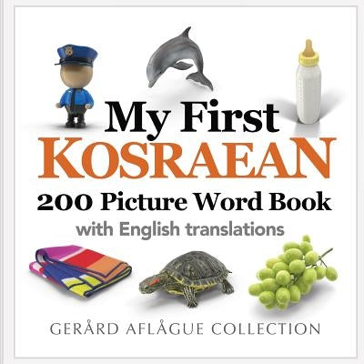 My First Kosraean 200 Picture Word Book Paperback Createspace Independent Publishing Platform