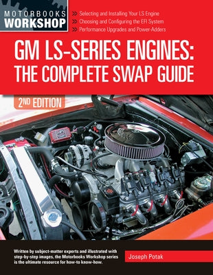 GM Ls-Series Engines: The Complete Swap Guide, 2nd Edition Paperback Motorbooks International