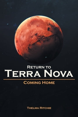 Return to Terra Nova Coming Home Paperback Covenant Books