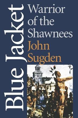 Blue Jacket: Warrior of the Shawnees Paperback Bison