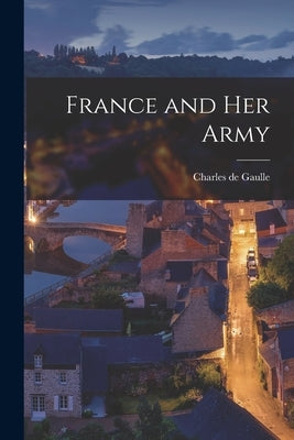 France and her Army Paperback Legare Street Press