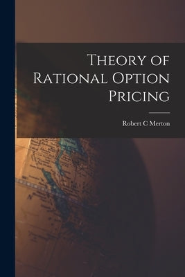 Theory of Rational Option Pricing Paperback Legare Street Press