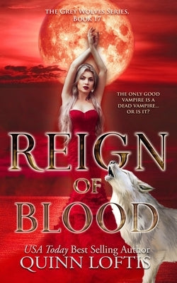 Reign of Blood: Book 17 of the Grey Wolves Series Paperback Independently Published
