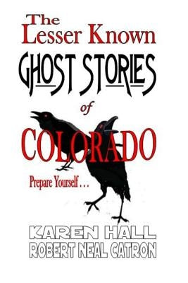 The Lesser Known Ghost Stories of Colorado Book 1 and 2 Paperback Createspace Independent Publishing Platform