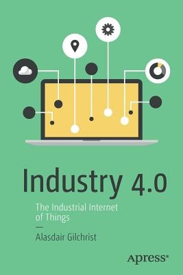 Industry 4.0: The Industrial Internet of Things Paperback Apress