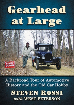 Gearhead at Large: A Backroad Tour of Automotive History and the Old Car Hobby Paperback McFarland and Company, Inc.