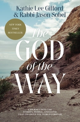 The God of the Way: A Journey Into the Stories, People, and Faith That Changed the World Forever Paperback Thomas Nelson