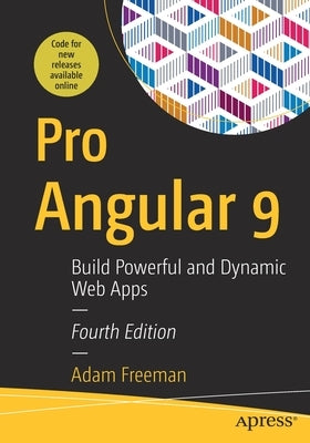 Pro Angular 9: Build Powerful and Dynamic Web Apps Paperback Apress
