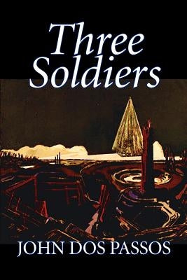 Three Soldiers by John Dos Passos, Fiction, Classics, Literary, War & Military Paperback Aegypan