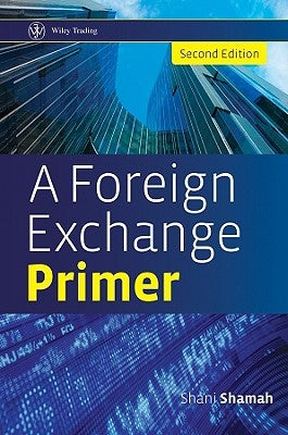 A Foreign Exchange Primer by Shamah, Shani
