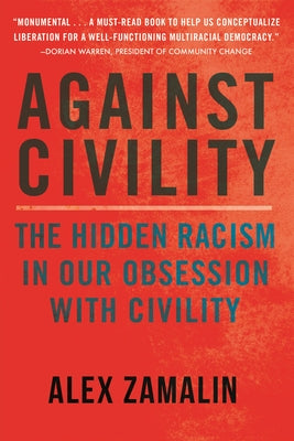 Against Civility: The Hidden Racism in Our Obsession with Civility Paperback Beacon Press