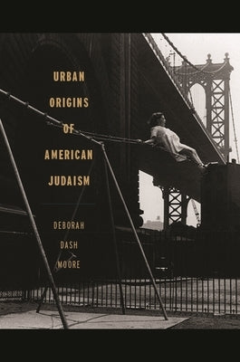 Urban Origins of American Judaism Paperback University of Georgia Press