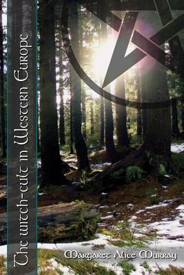 The Witch-Cult in Western Europe Paperback Iaegca - Portuguese Institute of Higher Studi