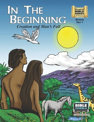 In The Beginning: Old Testament Volume 1: Genesis Part 1 Paperback Bible Visuals International, Incorporated