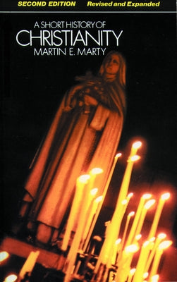 A Short History of Christianity: Second Edition, Revised and Expanded Paperback Fortress Press
