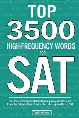 Top 3500 High-Frequency Words for SAT: The Ultimate Vocabulary Ranked by Frequency with Sentence Examples Extracted from Previous Tests to Help You Ma Paperback Aukass Press
