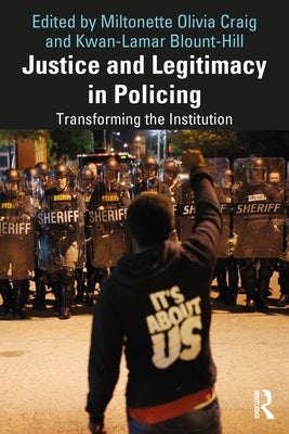 Justice and Legitimacy in Policing: Transforming the Institution Paperback Routledge