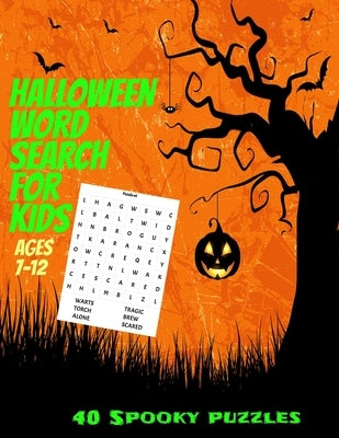Halloween Word Search for Kids Ages 7-12: Spooky and Fun Halloween Word Find Puzzle Book for Kids - 40 Seperate Full Page Puzzles with All Solutions I Paperback Independently Published