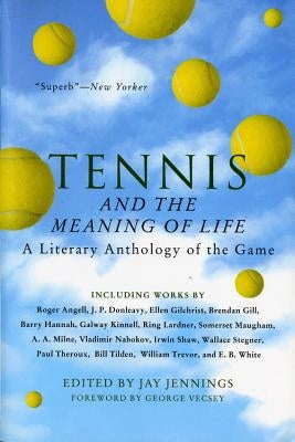 Tennis and the Meaning of Life: A Literary Anthology of the Game Paperback Harper Perennial