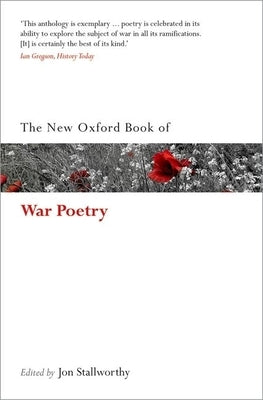 The New Oxford Book of War Poetry Oxford University Press, USA