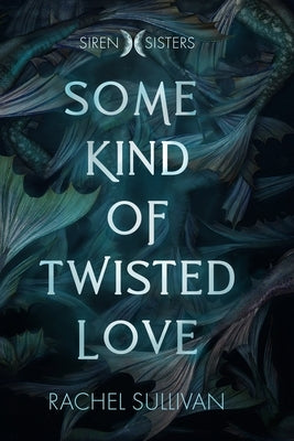 Some Kind of Twisted Love Paperback Rachel Sullivan