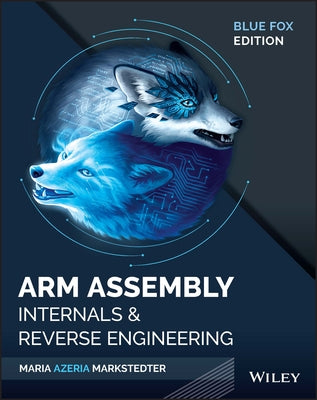 Blue Fox: Arm Assembly Internals and Reverse Engineering Paperback Wiley