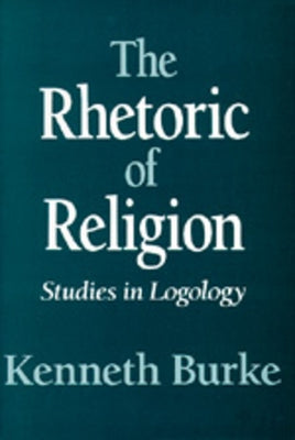 The Rhetoric of Religion Paperback University of California Press