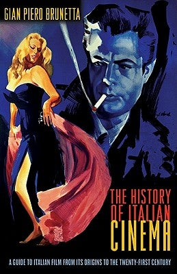 The History of Italian Cinema: A Guide to Italian Film from Its Origins to the Twenty-First Century Paperback Princeton University Press