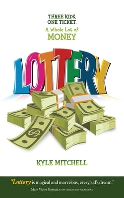 Paperback of "Lottery: Three Kids. One Ticket. a Whole Lot of Money" by Beyond Publishing, showing the book cover with colorful illustrations.