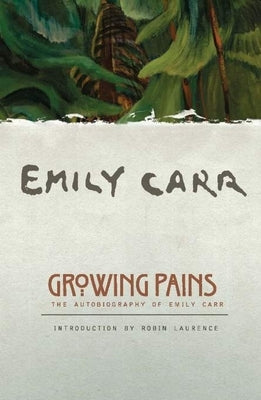 Growing Pains: The Autobiography of Emily Carr Paperback Douglas & McIntyre