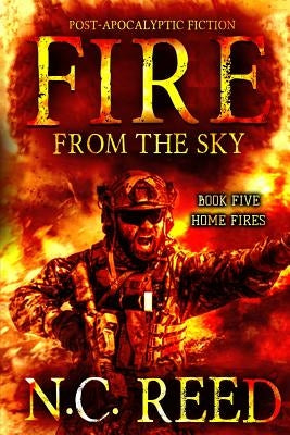 Fire From the Sky: Home Fires Paperback Creative Texts Publishers, LLC