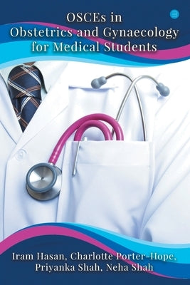 OSCEs in Obstetrics and Gynaecology for Medical Students Paperback Bluerose Publishers Pvt. Ltd.
