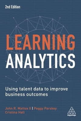 Learning Analytics: Using Talent Data to Improve Business Outcomes Paperback Kogan Page