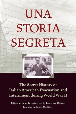 Una Storia Segreta: The Secret History of Italian American Evacuation and Internment During World War II Paperback Heyday Books