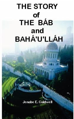 The Story of the Bab & Baha'u'llah Paperback Best Publisher