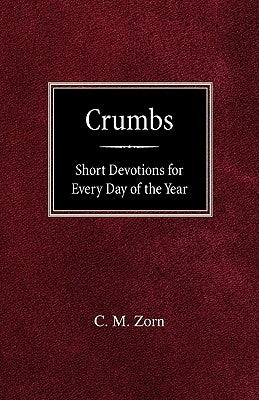 Crumbs: Short Devotions for Every Day of the Year Paperback Concordia Publishing House