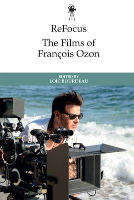 Refocus: The Films of François Ozon Paperback Edinburgh University Press