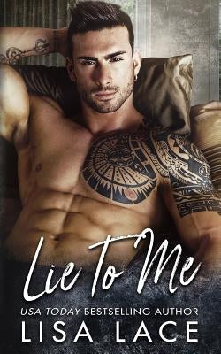 Lie to Me: A Bad Boy's Accidental Marriage Romance Paperback Createspace Independent Publishing Platform