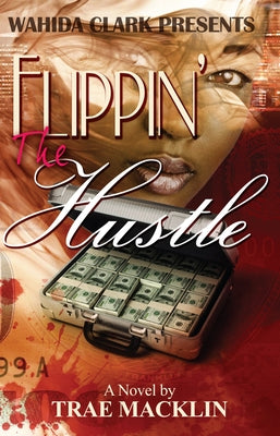 Flippin' the Hustle Paperback Wahida Clark Presents Publishing, LLC
