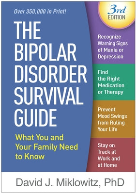 The Bipolar Disorder Survival Guide, Third Edition: What You and Your Family Need to Know Paperback Guilford Publications