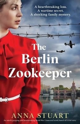 The Berlin Zookeeper: An utterly gripping and heartbreaking World War 2 historical novel, based on a true story Paperback Bookouture