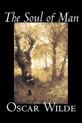 The Soul of Man by Oscar Wilde, Fiction, Literary Paperback Aegypan