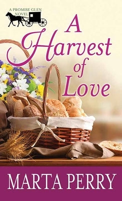 A Harvest of Love: A Promise Glen Novel by Perry, Marta