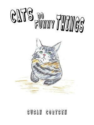 Cats Do Funny Things Paperback Authorhouse