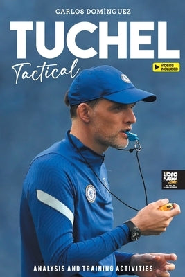 Tuchel Tactical: Analysis and training activities Paperback Librofutbol.com