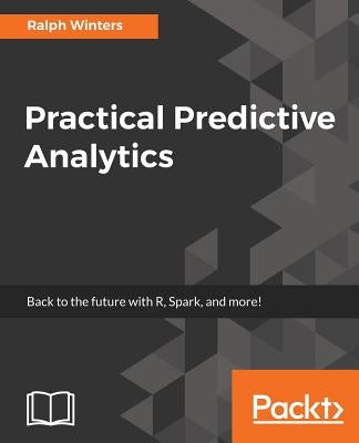 Practical Predictive Analytics Paperback Packt Publishing