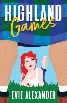 Highland Games: A Grumpy Sunshine, Enemies-to-Lovers, Steamy Romcom Paperback Emlin Press